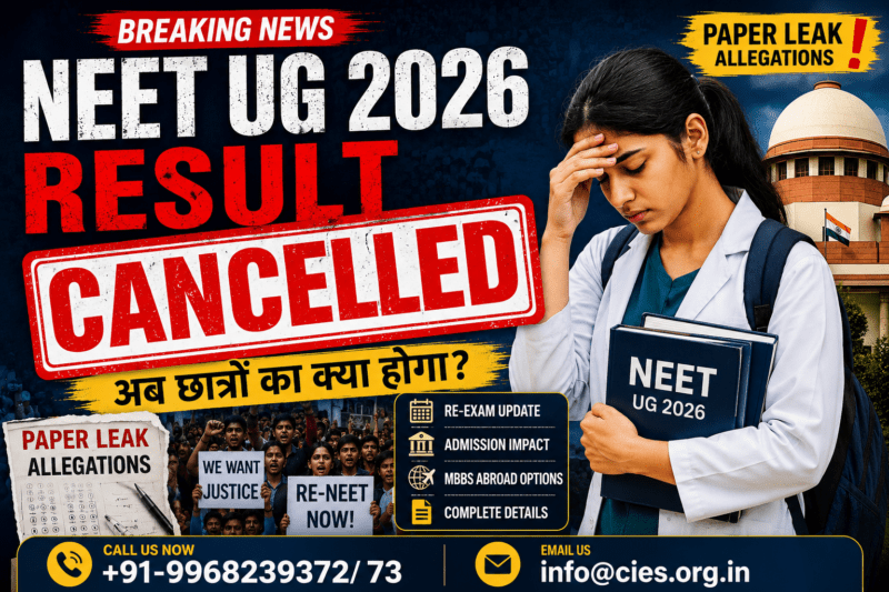 NEET UG 2026 result cancelled news medical student, paper leak allegations, re-exam protest, and MBBS abroad guidance with CIES contact details.