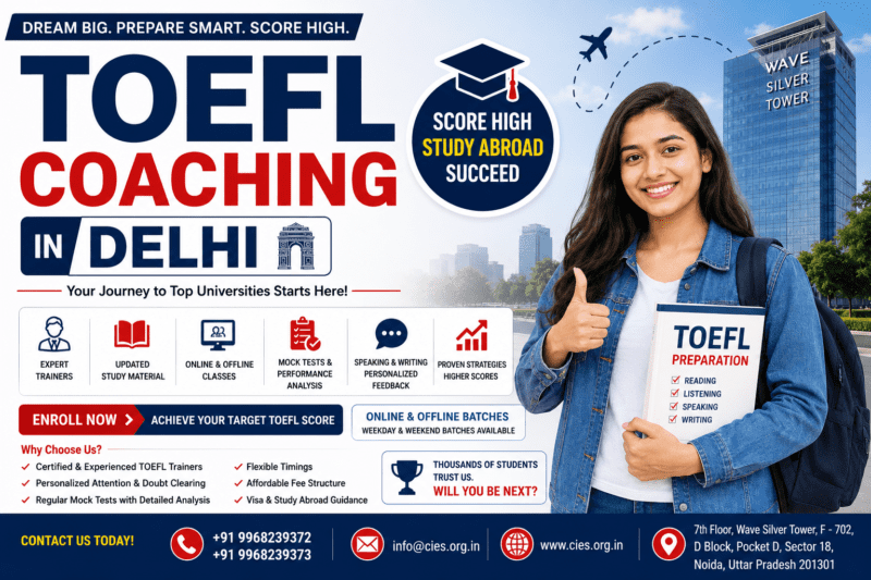 Best TOEFL Coaching in Delhi | TOEFL Preparation Classes by CIES Noida
