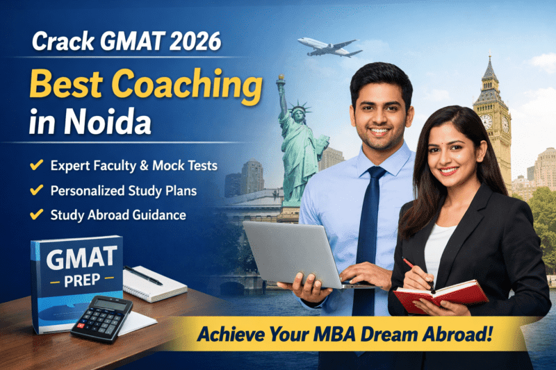 Best GMAT coaching in Noida with expert training and study abroad support
